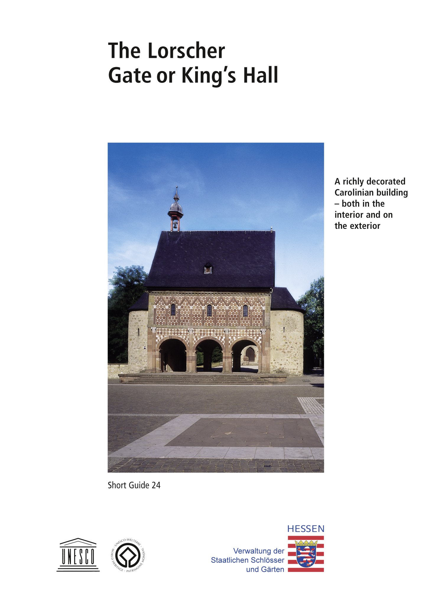 The Lorscher Gate or King's Hall: A Richly Decorated Carolinian Building - Both in t