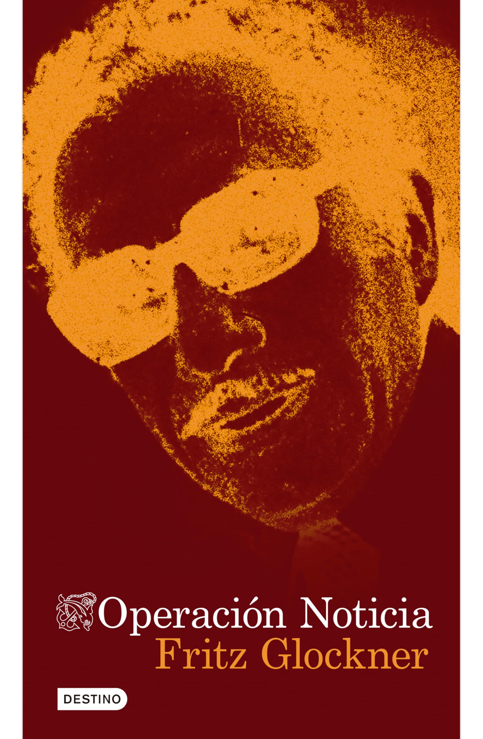 Operación Noticia: La Novela Sobre El Asesinato de Manuel Buendía / Operation News: A Novel of the Assassination of Manuel Buendía
