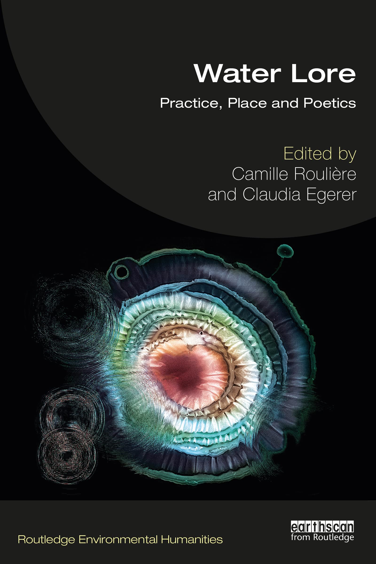 Water Lore: Practice, Place and Poetics (Routledge Environmental Humanities)