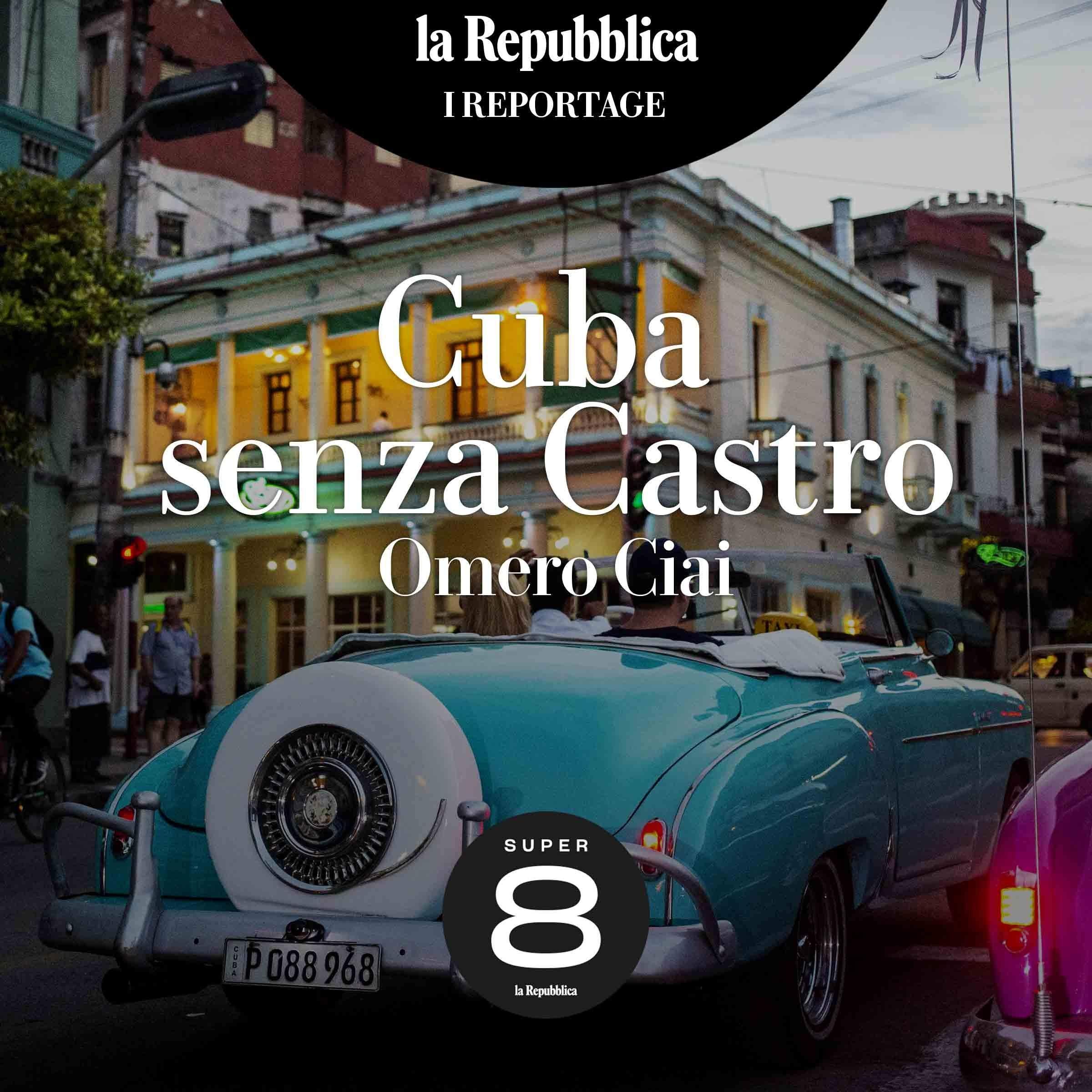 Cuba senza Castro: I reportage di Repubblica