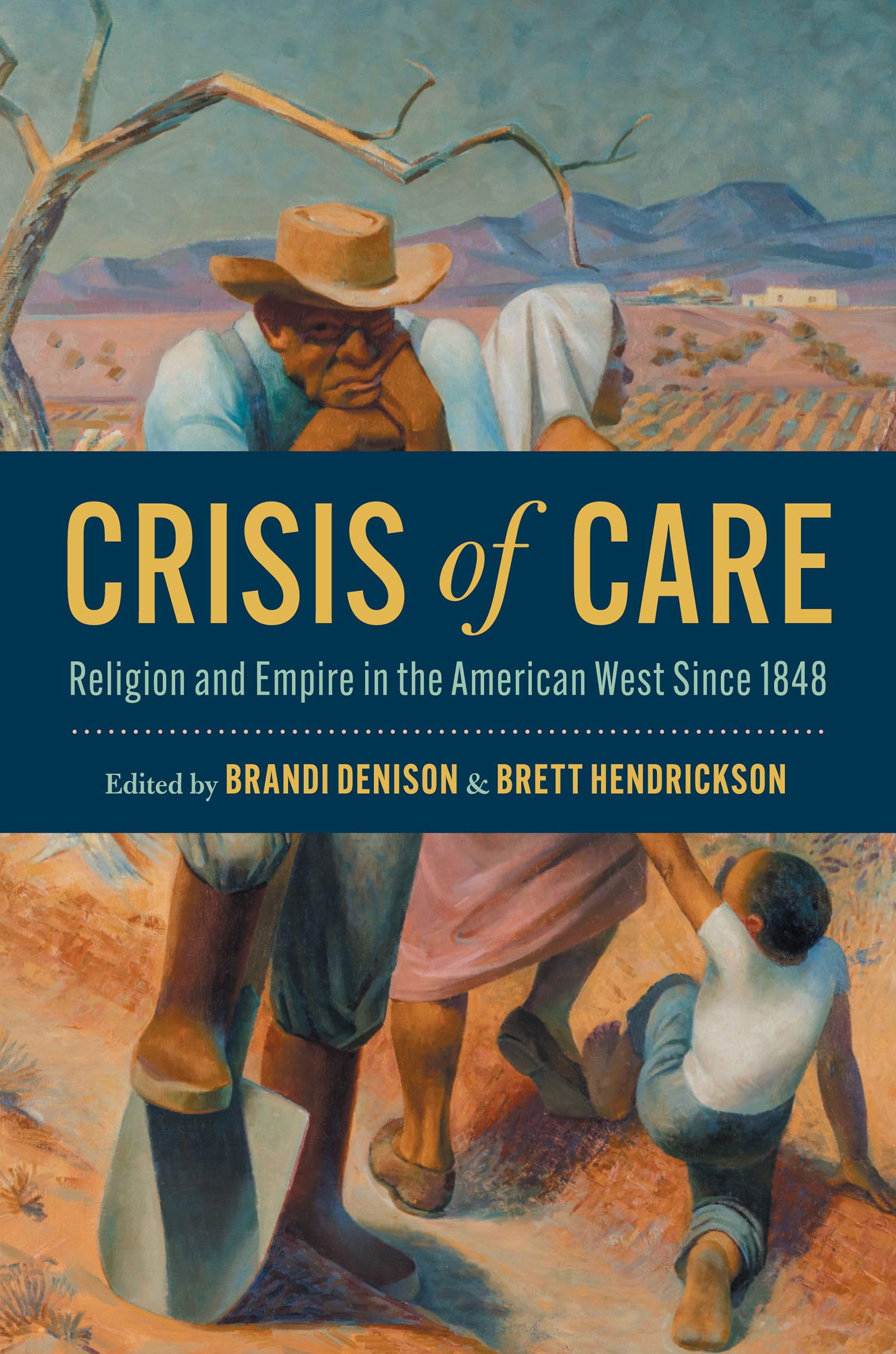 Crisis of Care: Religion and Empire in the American West Since 1848