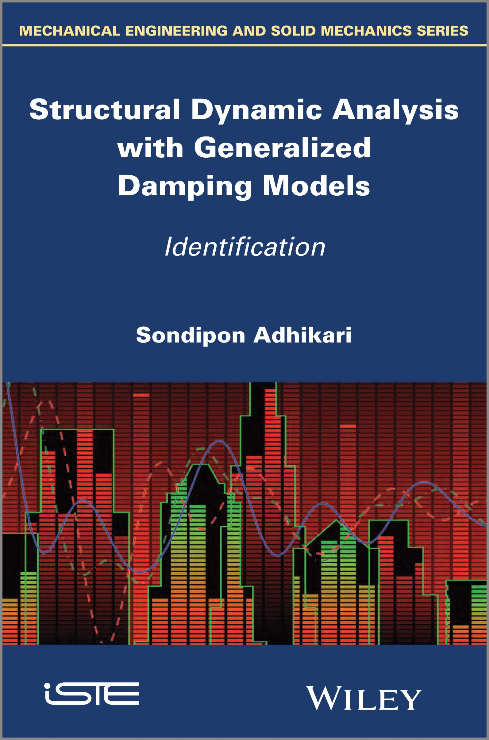 Buy Structural Dynamic Analysis with Generalized Damping Models: Identification (Mechanical Engineering and Solid Mechanics) — BookShops.in