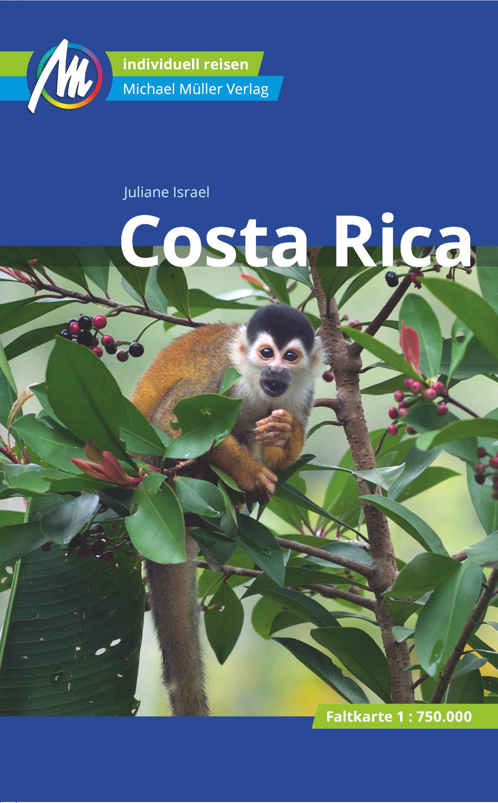 MICHAEL MÜLLER Reiseführer Costa Rica: 100% authentisch, aktuell und vor Ort recherchiert.