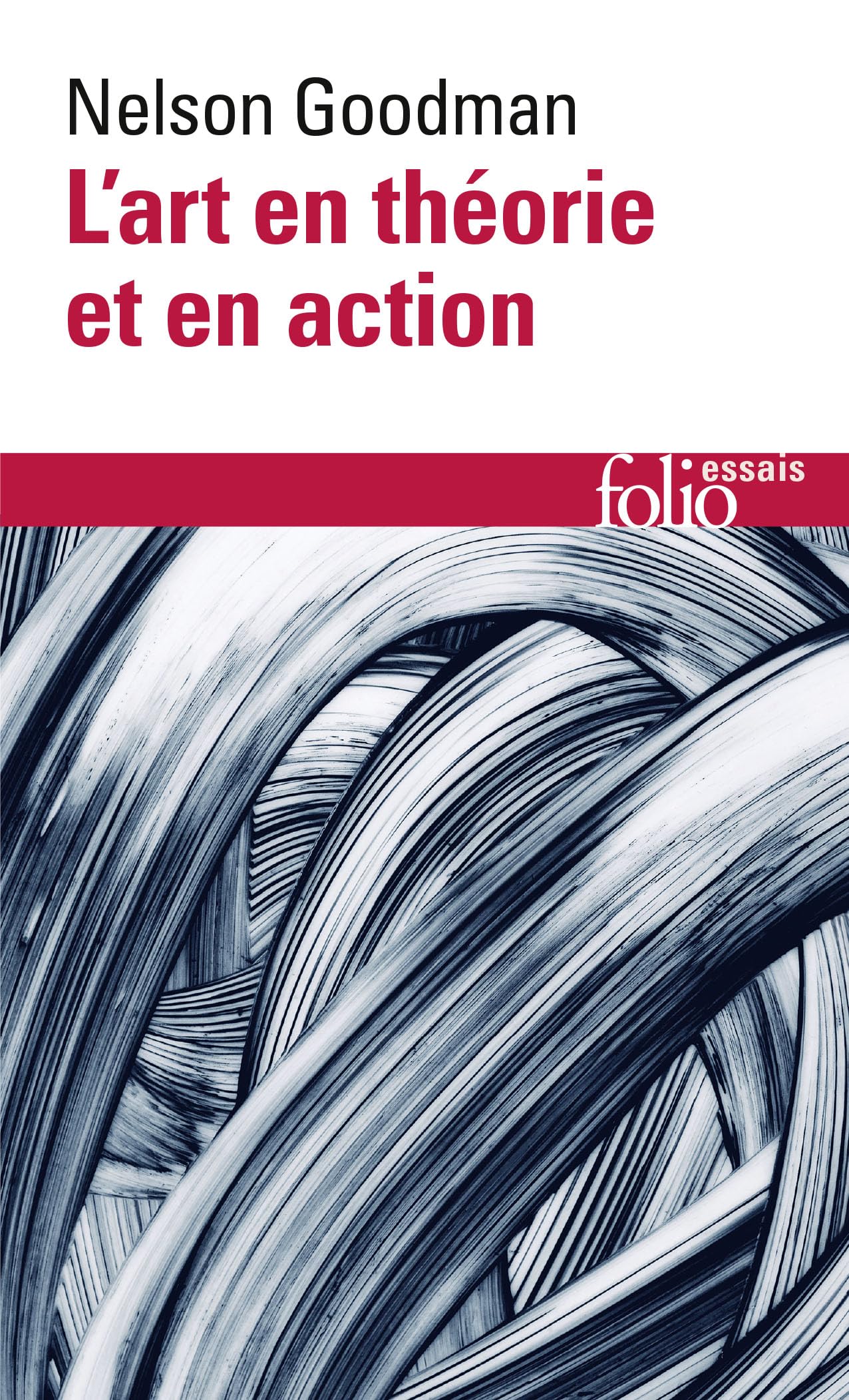 L'Art En Theorie ET En Action: A36300 (Folio Essais)