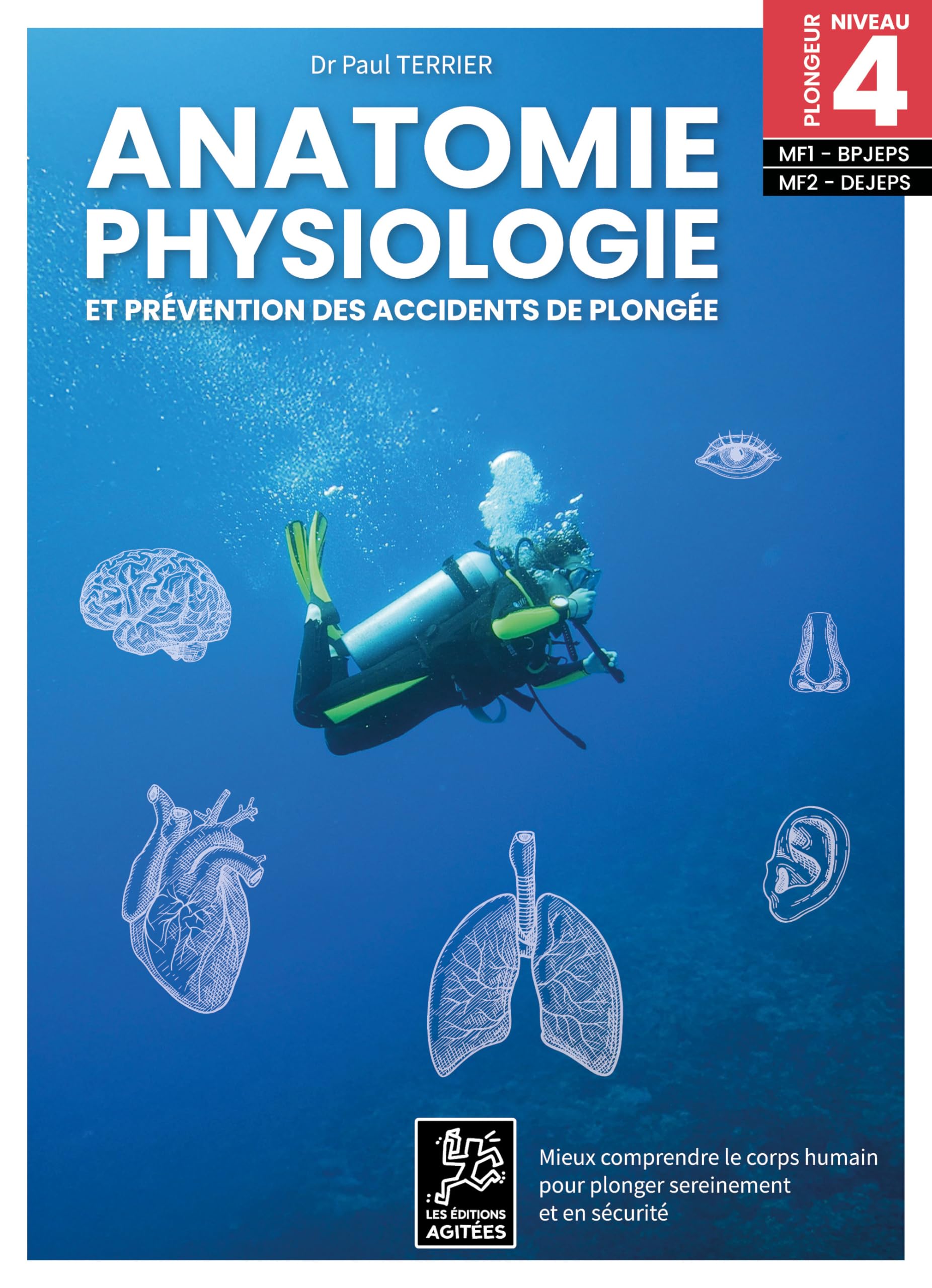 ANATOMIE, PHYSIOLOGIE ET PRÉVENTION DES ACCIDENTS DE PLONGÉE : MIEUX COMPRENDRE LE CORPS HUMAIN POUR PLONGER SEREINEMENT ET EN SÉCURITÉ