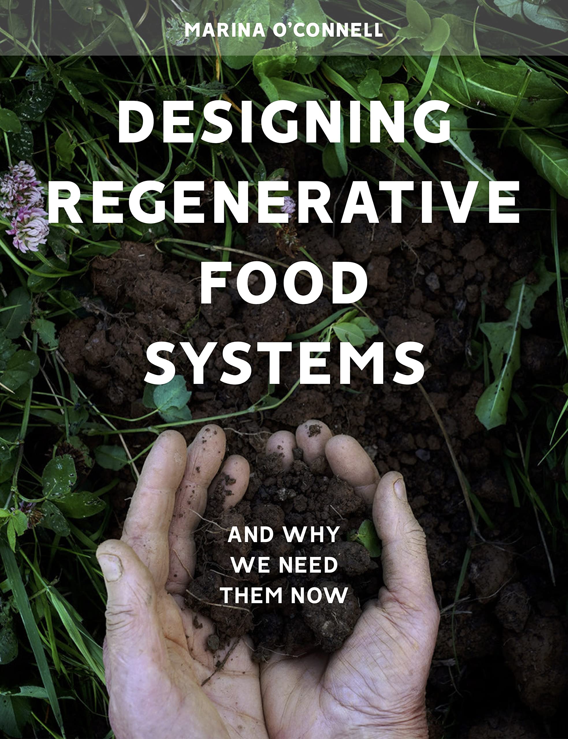 Designing Regenerative Food Systems : And Why We Need Them Now by Marina ...