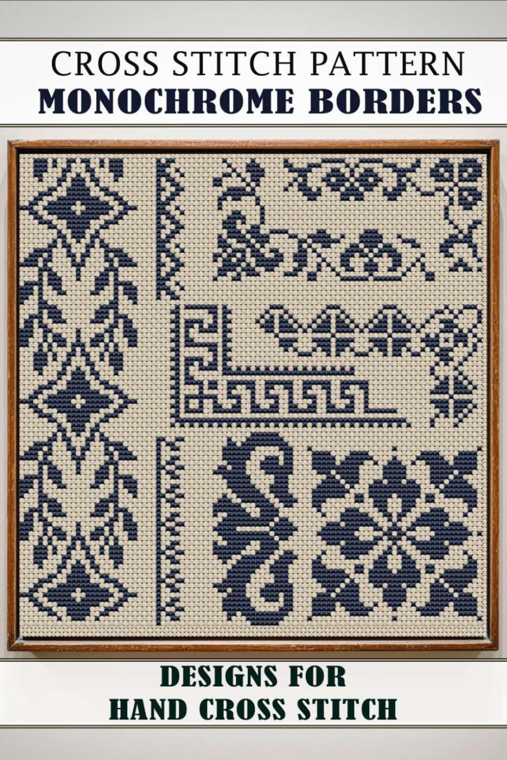 Monochrome Cross Stitch Borders: Easy Designs for Hand Embroidery: Patterns for Beginners and Pros (Cross stitch patterns)