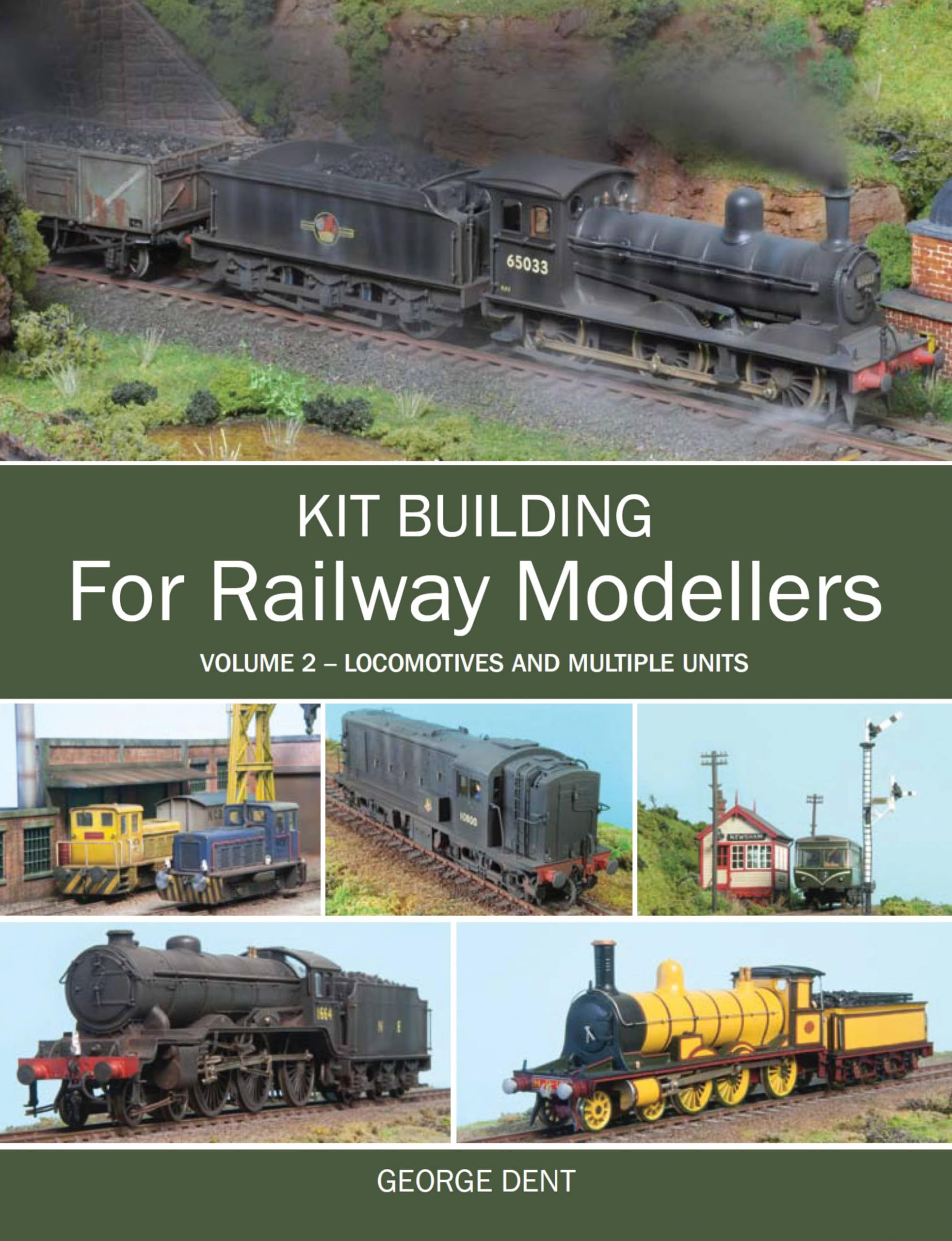 Kit Building for Railway Modellers: Volume 2: V. Dent**
