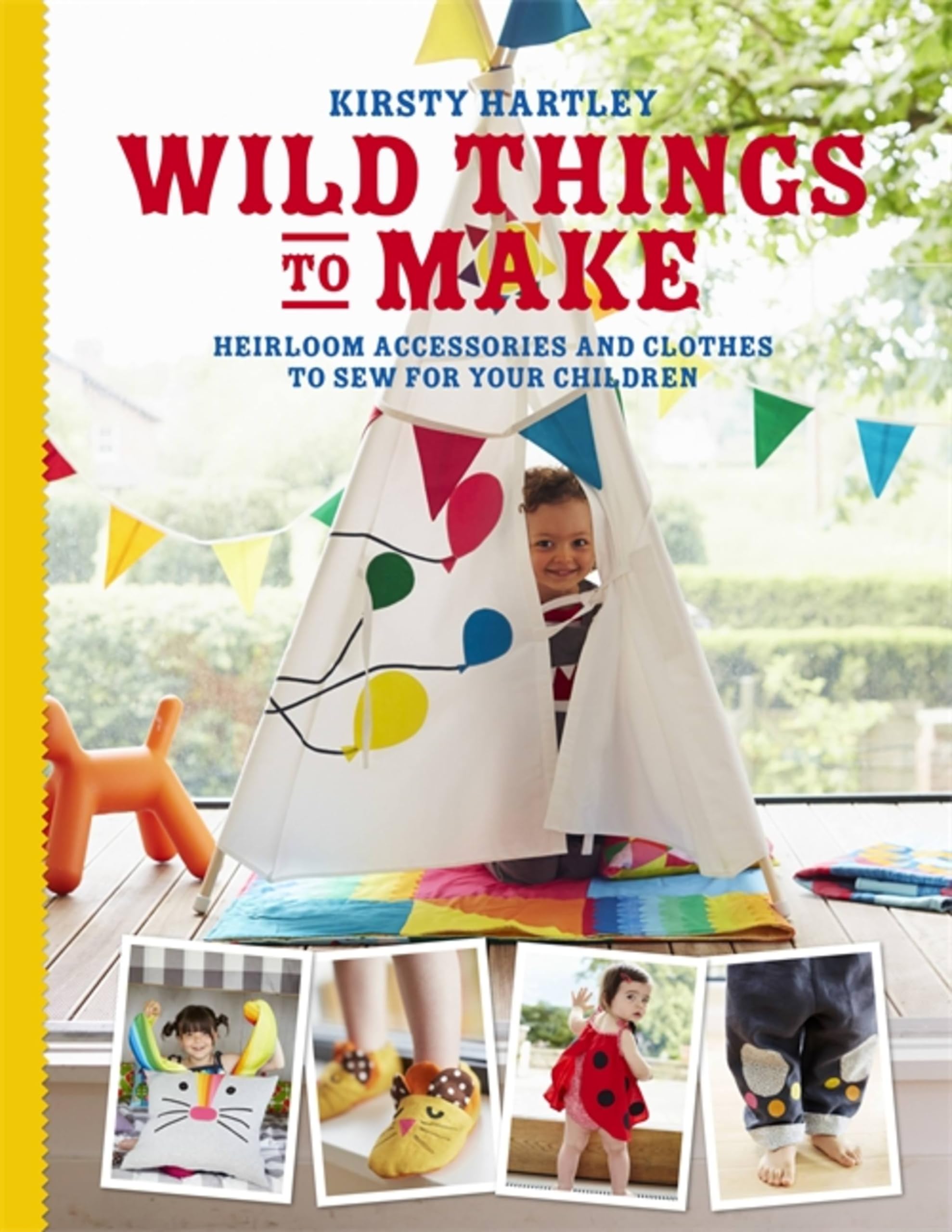 Wild Things to Make More Heirloom Clothes and  by Kirsty Hartley HARDBACK