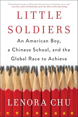 Little Soldiers: An American Boy, a Chinese School, and the Global Race to Achieve