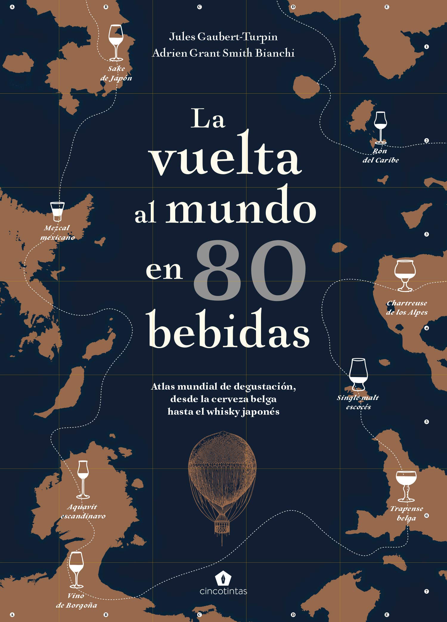 La vuelta al mundo en 80 bebidas: Atlas mundial de degustación, desde la cerveza belga hasta el whisky japonés (Spanish Edition)