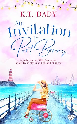 An Invitation to Port Berry: A BRAND NEW joyful and uplifting romance about fresh starts and second chances