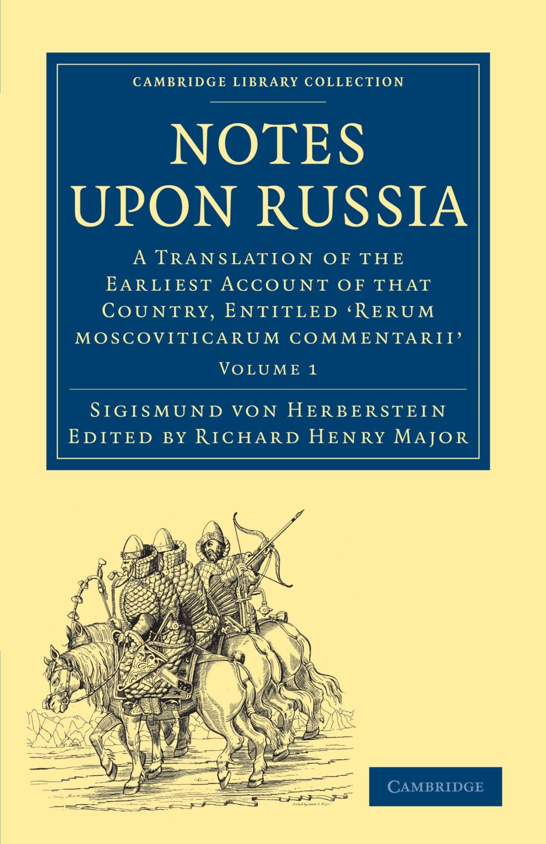Notes upon Russia: A Translation of the Earliest Account of that Country, Entitled 'Rerum Moscoviticarum commentarii' Volume 1: A Translation of the ... Library Collection - Hakluyt First Series)