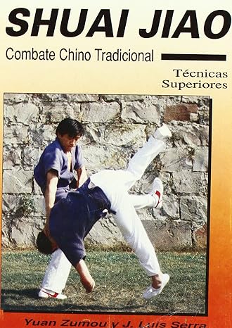 Shuai Jiao: combate chino tradicional : técnicas superiores-Wow! eBook