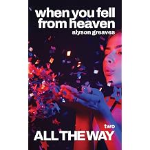 All the Way When You Fell from Heaven