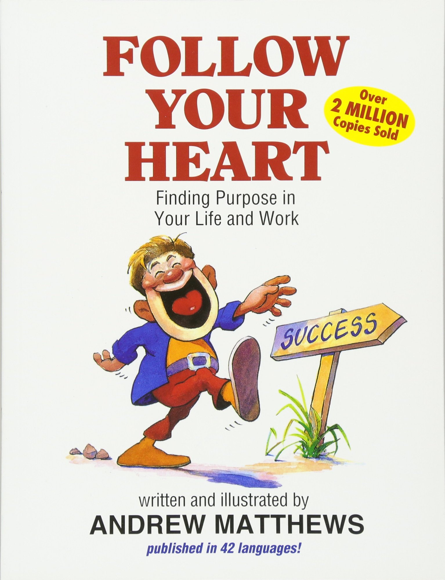 Follow Your Heart: Finding Purpose in Your Life and Work