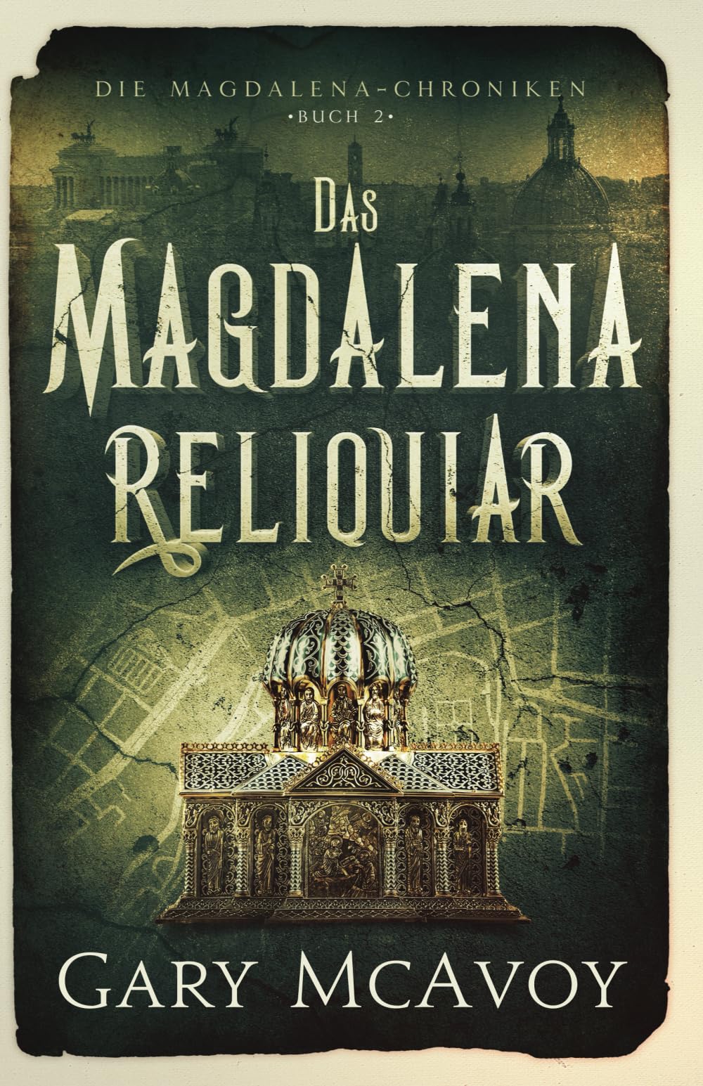 Das Magdalena-Reliquiar (Die Magdalena-Chroniken, Band 2)