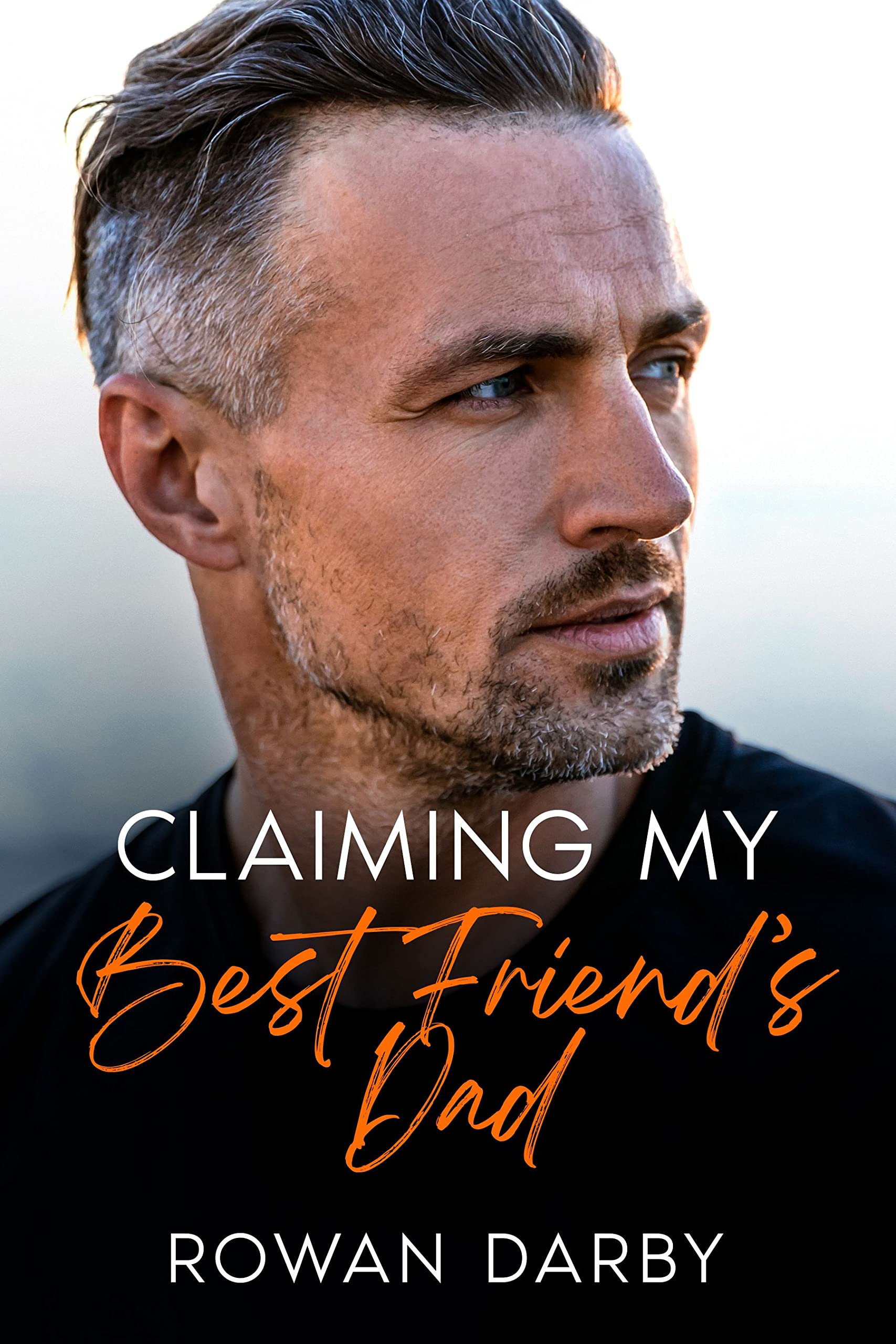 Claiming My Best Friend's Dad: An Off-Limits, Age-Gap Romance (Off-Limits Lovers)