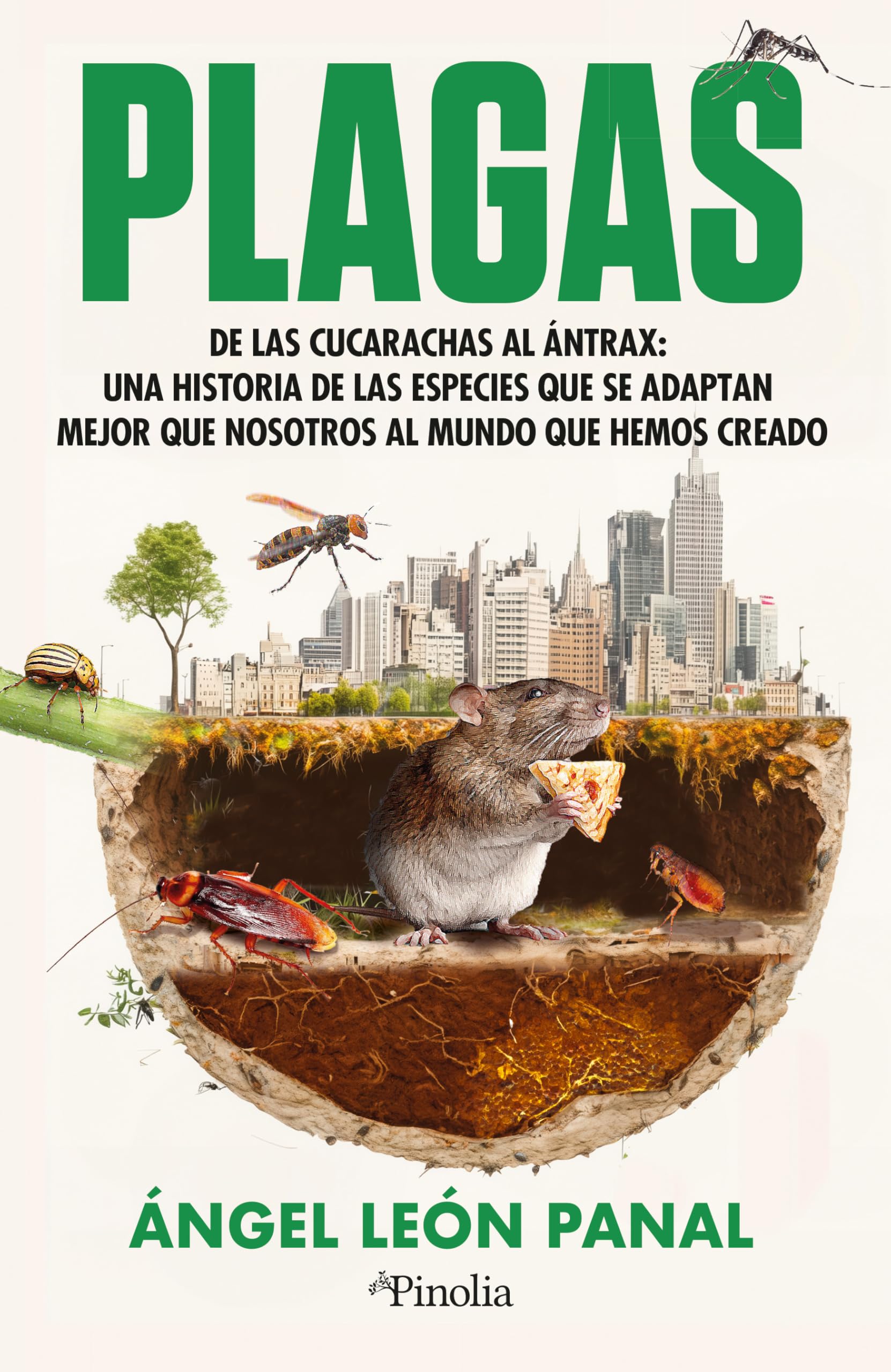 PLAGAS: De las cucarachas al Ántrax: una historia de las especies que se adaptan mejor que nosotros al mundo que hemos creado (Divulgación científica)