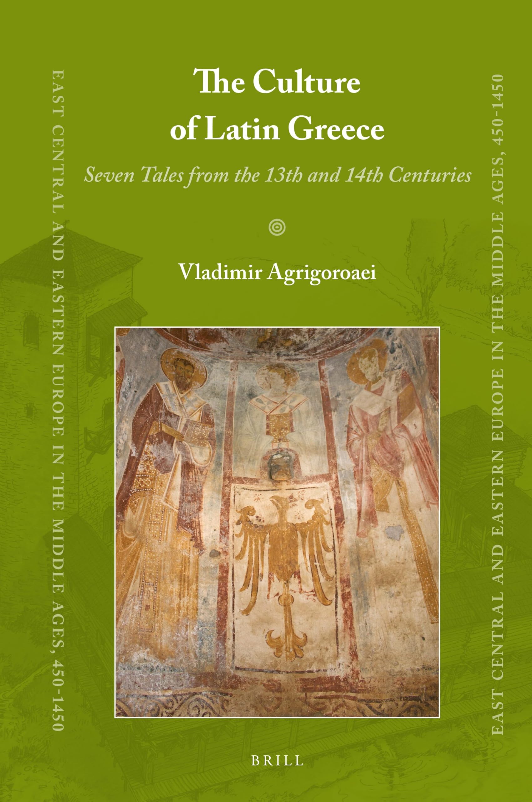 Culture of Latin Greece: Sept récits du Moyen Âge pour passionnés d'histoire
