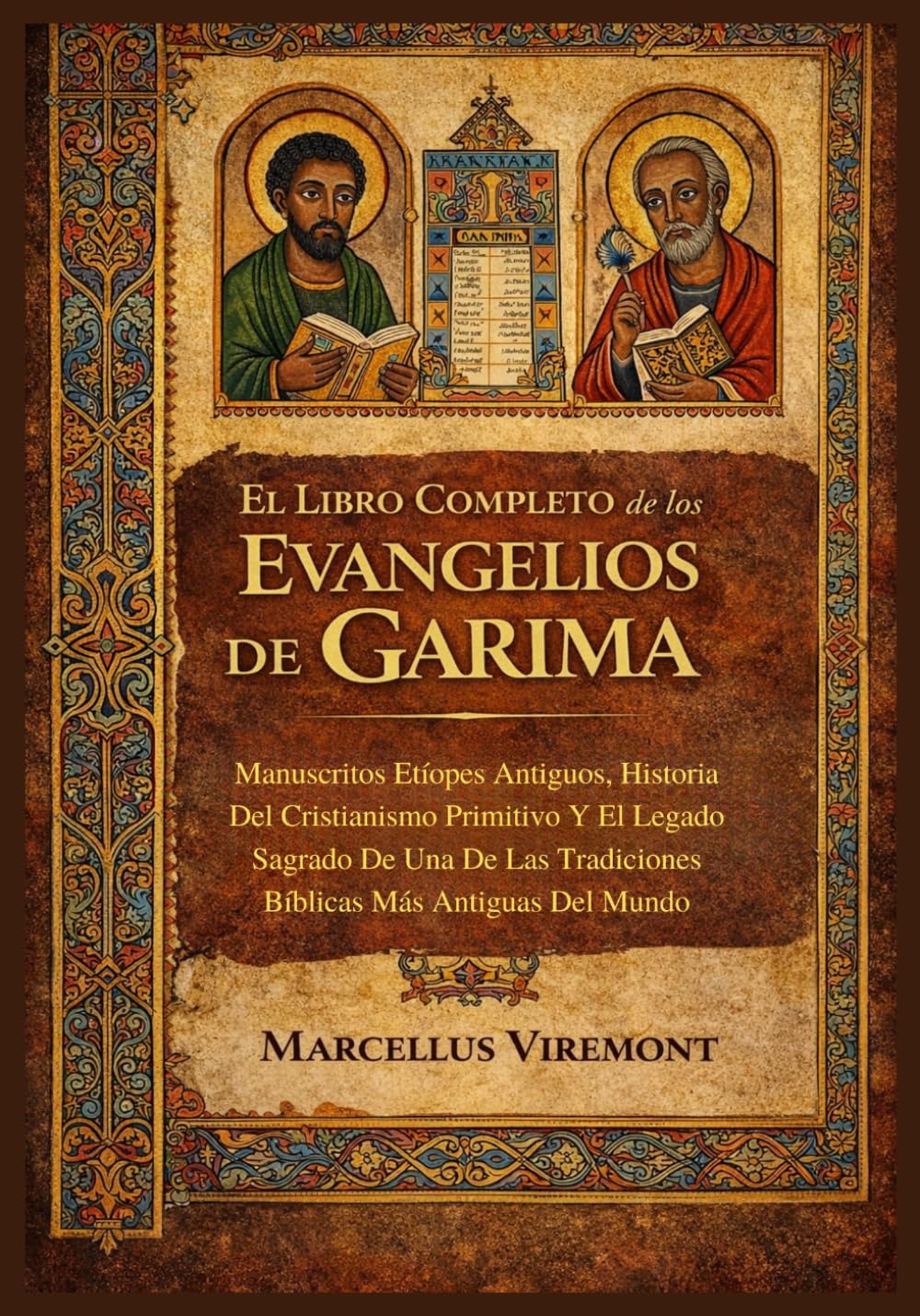 El Libro Completo de los Evangelios de Garima: Manuscritos Etíopes Antiguos, Historia Del Cristianismo Primitivo Y El Legado Sagrado De Una De Las Tradiciones Bíblicas Más Antiguas Del Mundo