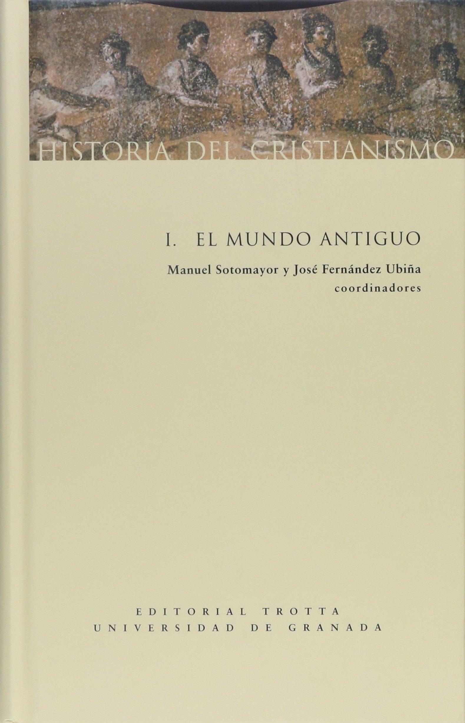 Historia Del Cristianismo I. Mundo Antiguo (Estructuras y Procesos. Religión)