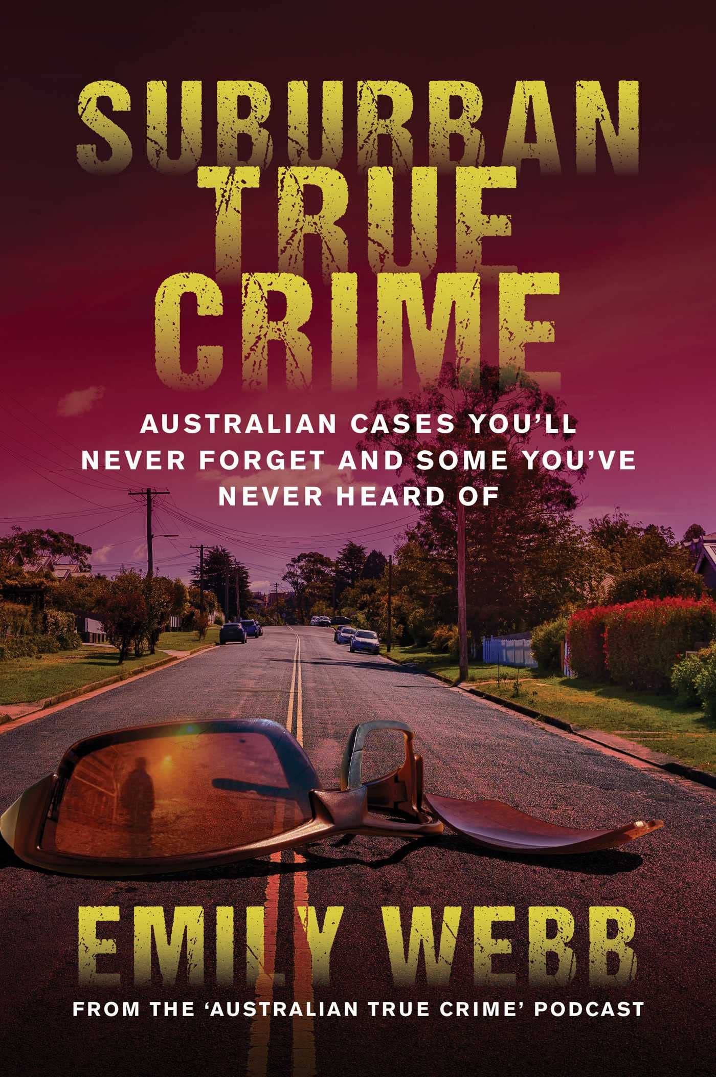 Buy Suburban True Crime: Australian cases you'll never forget and some you've never heard of — BookShops.in