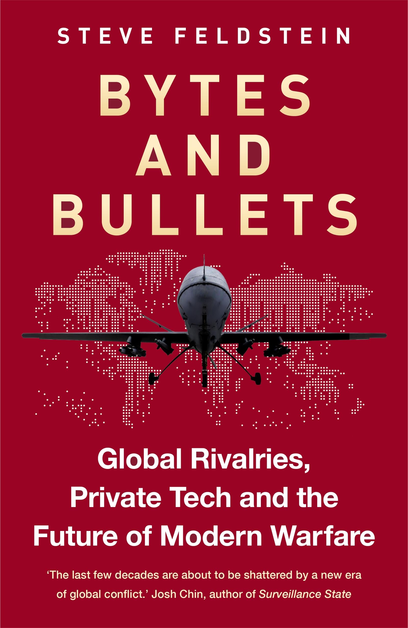 Bytes and Bullets: Global Rivalries, Private Tech and the Future of Modern Warfare