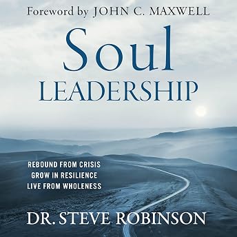 Soul Leadership Audiobook by Dr. Steve Robinson episode artwork