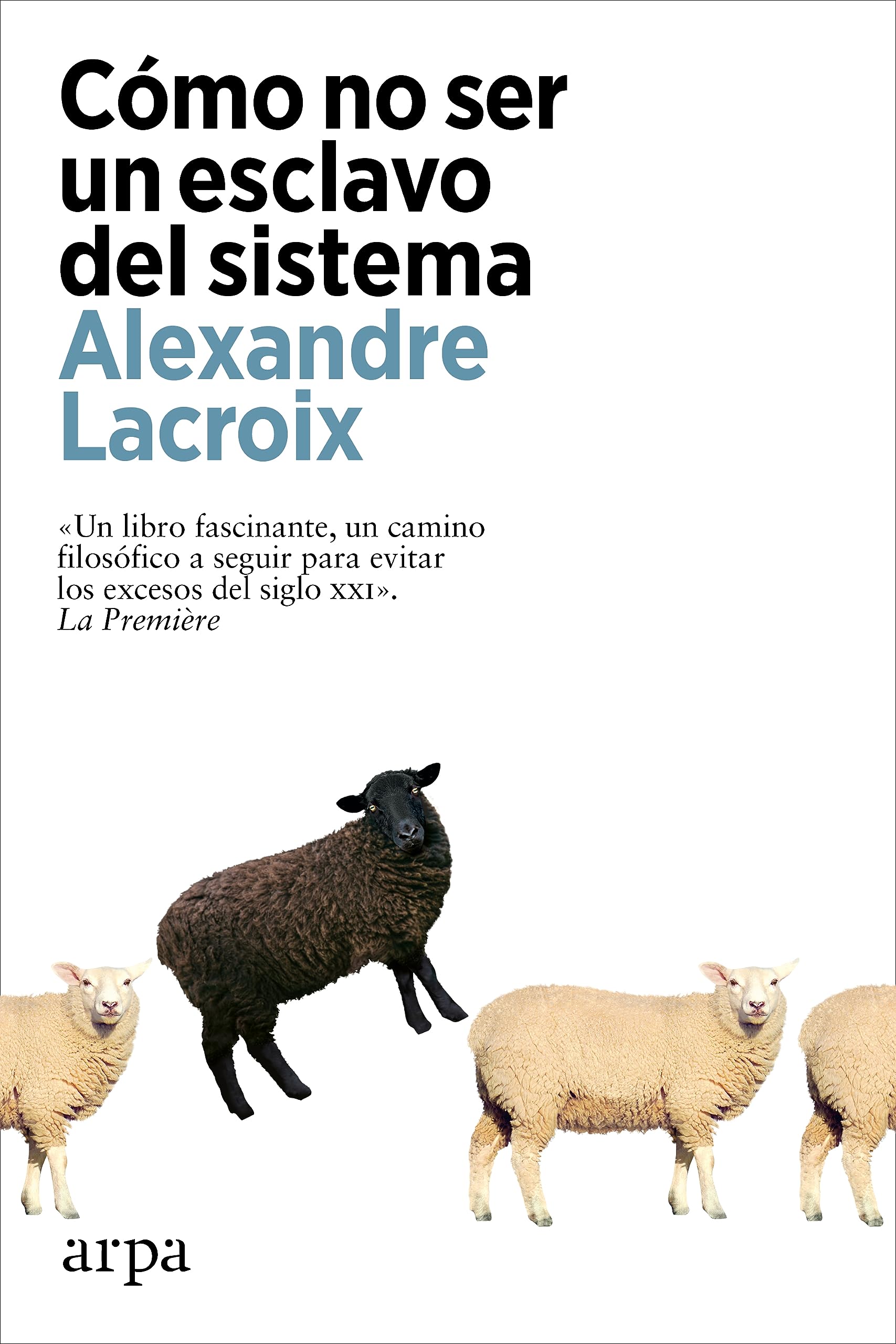 Cómo no ser un esclavo del sistema (Spanish Edition)