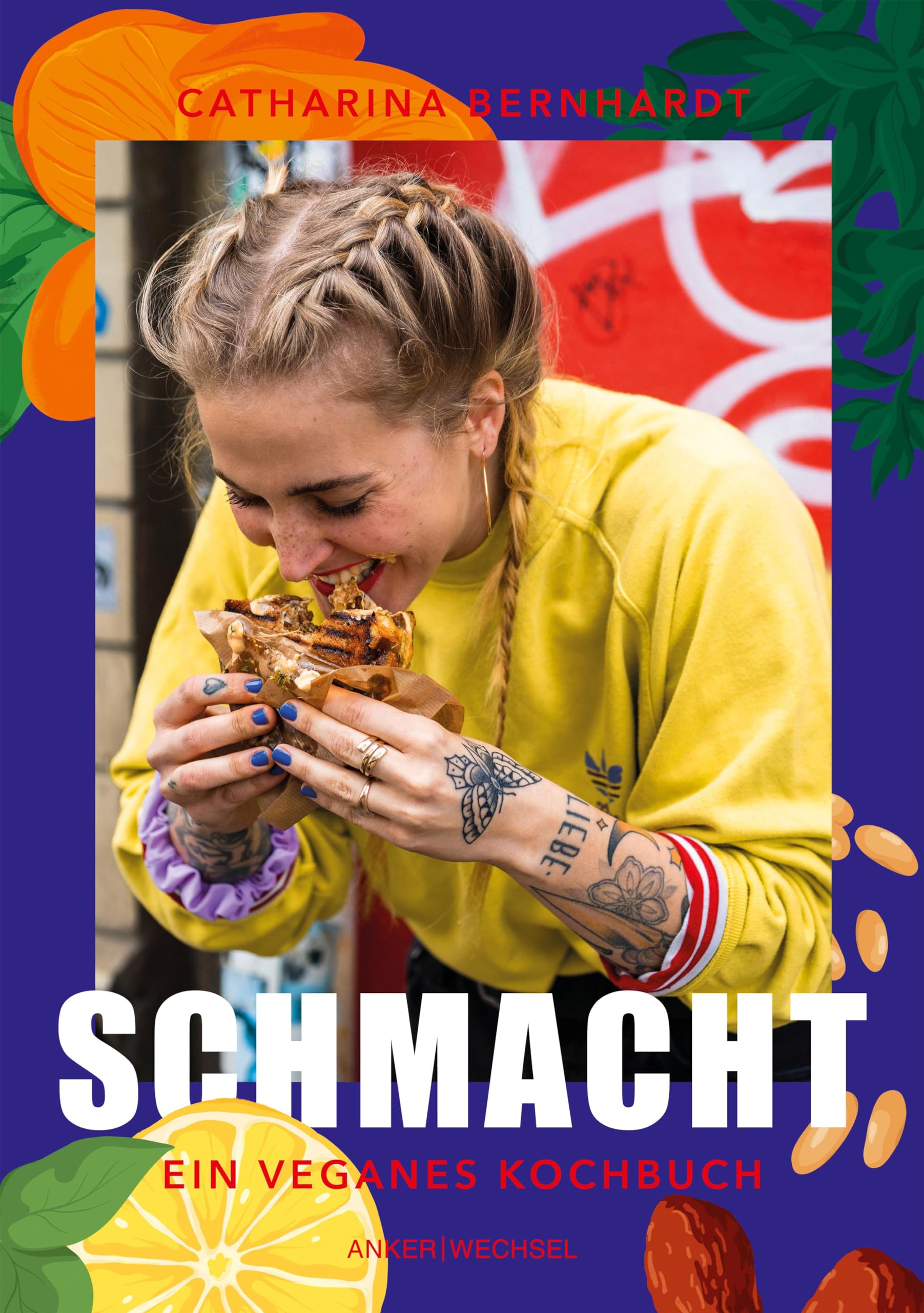 Schmacht: Ein veganes Kochbuch