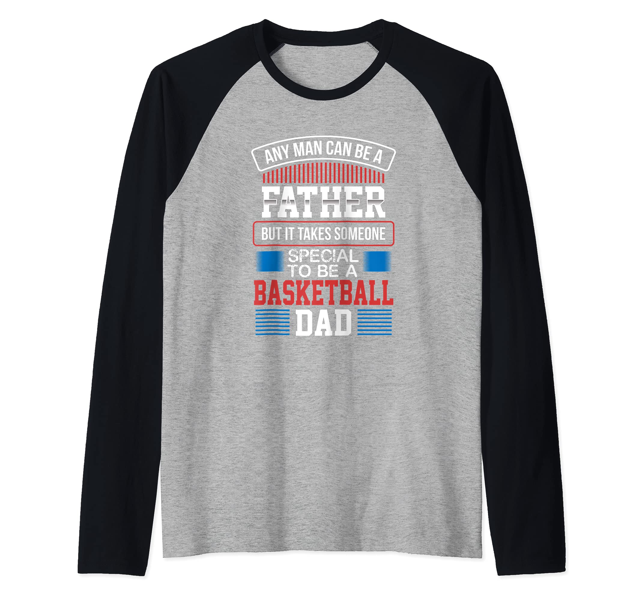 It Takes Someone Special to be a Basketball Dad Of Ballers Raglan Baseball Tee, Black
