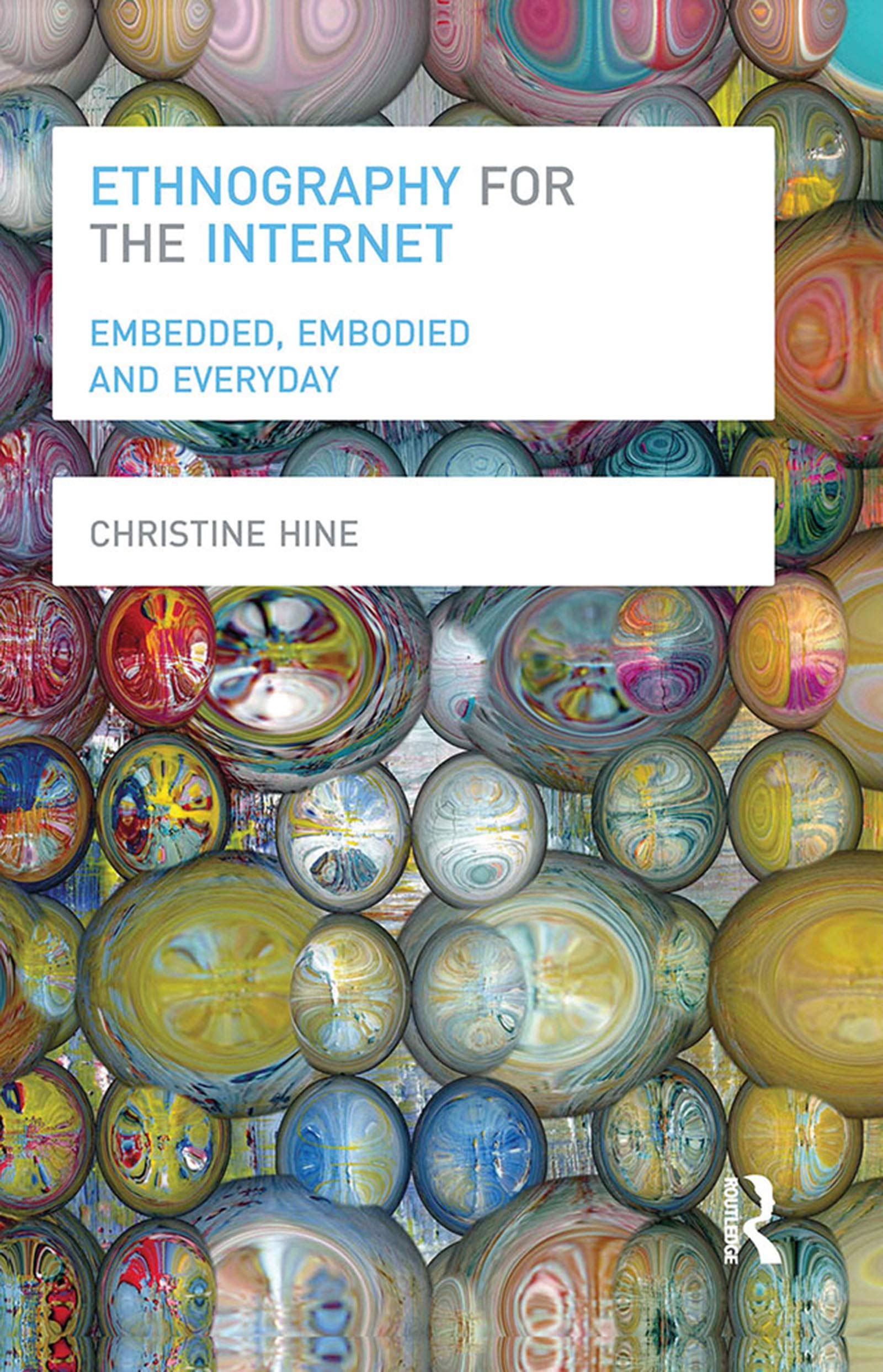 Ethnography for the Internet: Embedded, Embodied and Everyday (English Edition)