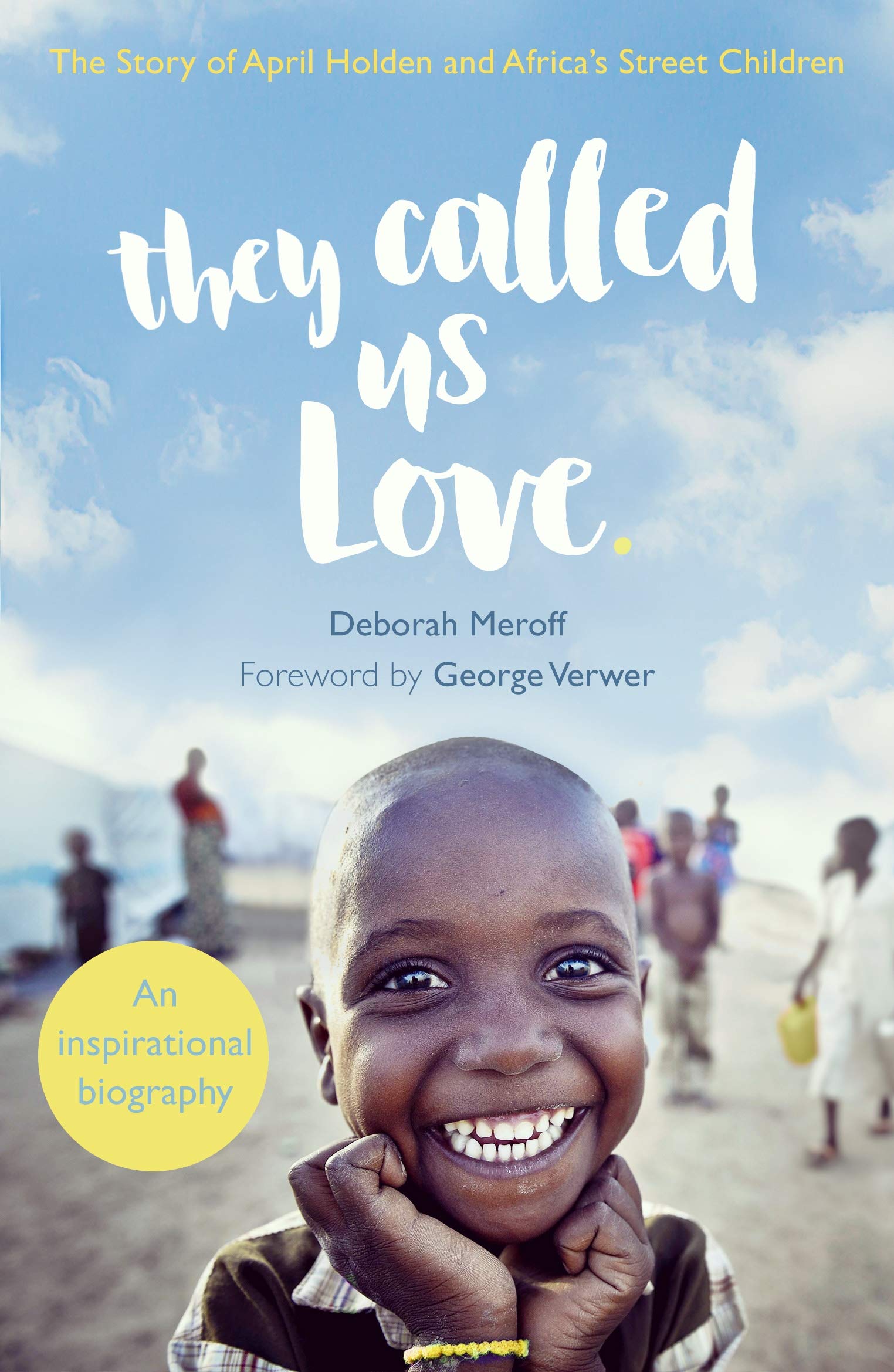 They Called Us Love: The Story of April Holden and Africa's Stre