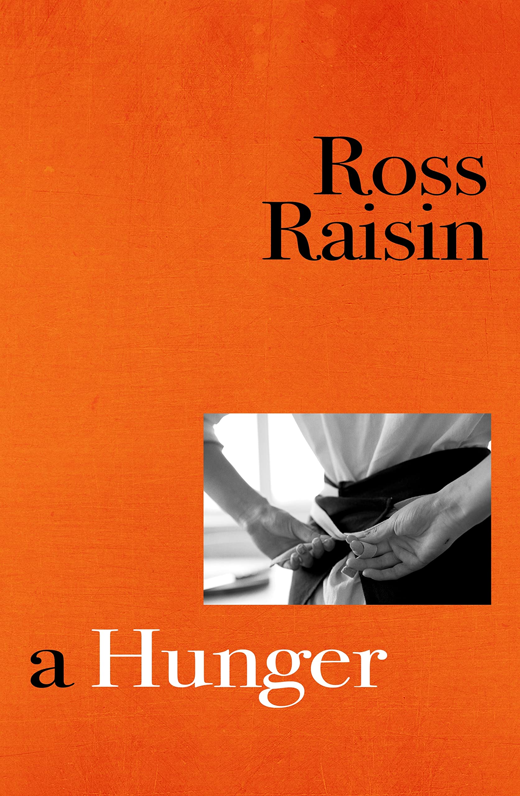 A Hunger : From the prizewinning author of GOD'S OWN COUNTRY