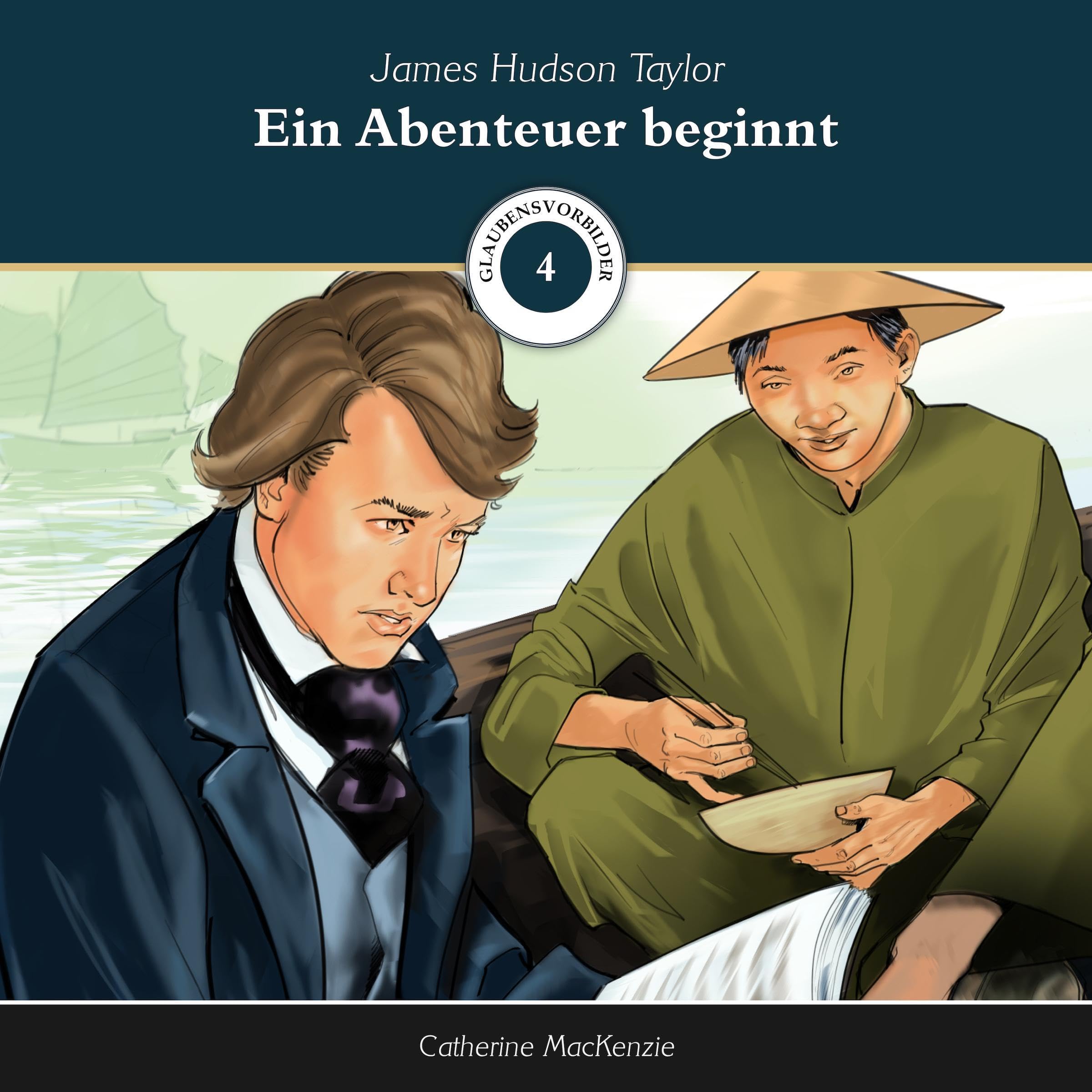 Ein Abenteuer beginnt - James Hudson Taylor