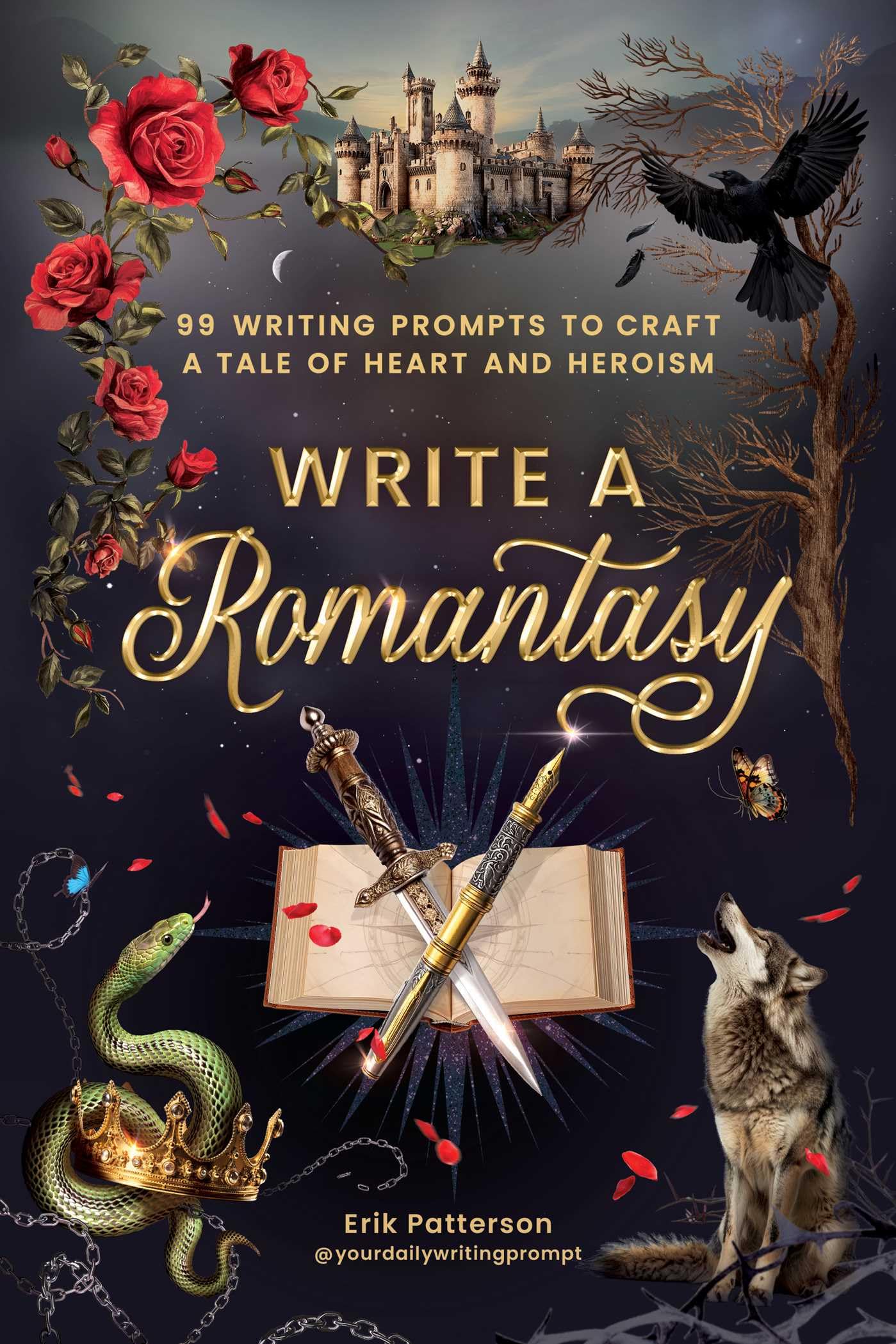 Write a Romantasy: 99 Writing Prompts to Craft a Tale of Heart and Heroism (Prompts for Writers)