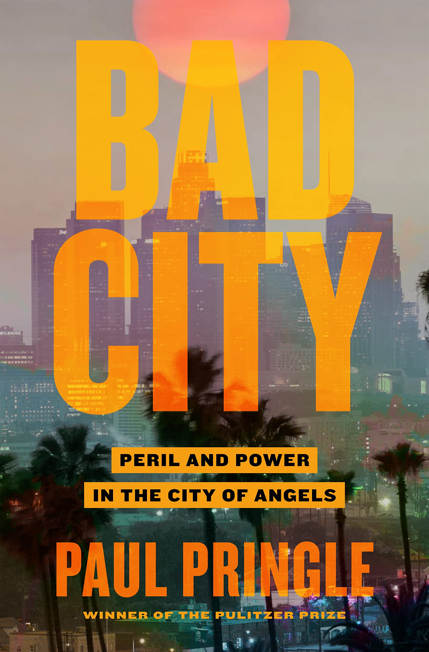 Buy Bad City: Peril and Power in the City of Angels — BookShops.in