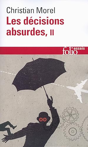 Les décisions absurdes II: Comment les éviter