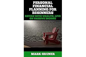 Financial Planning for Beginners: Retire with Wealth, Live on Passive Income -...