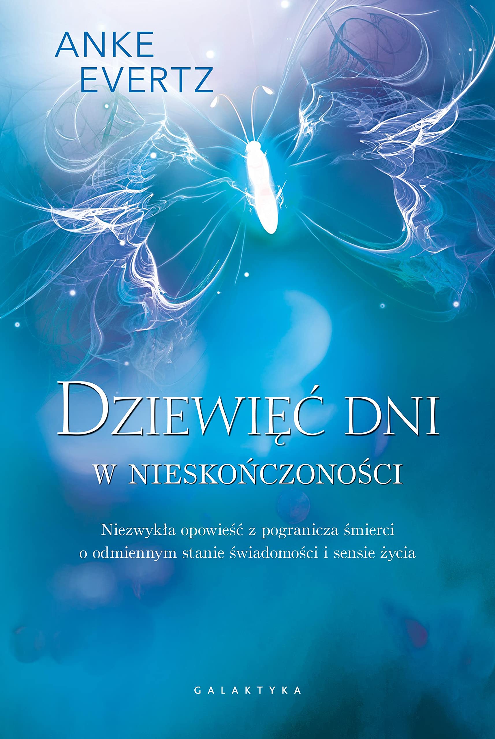 Dziewięć dni w nieskończoności: Niezwykła opowieść z pogranicza śmierci o odmiennym stanie świadomości i sensie życia