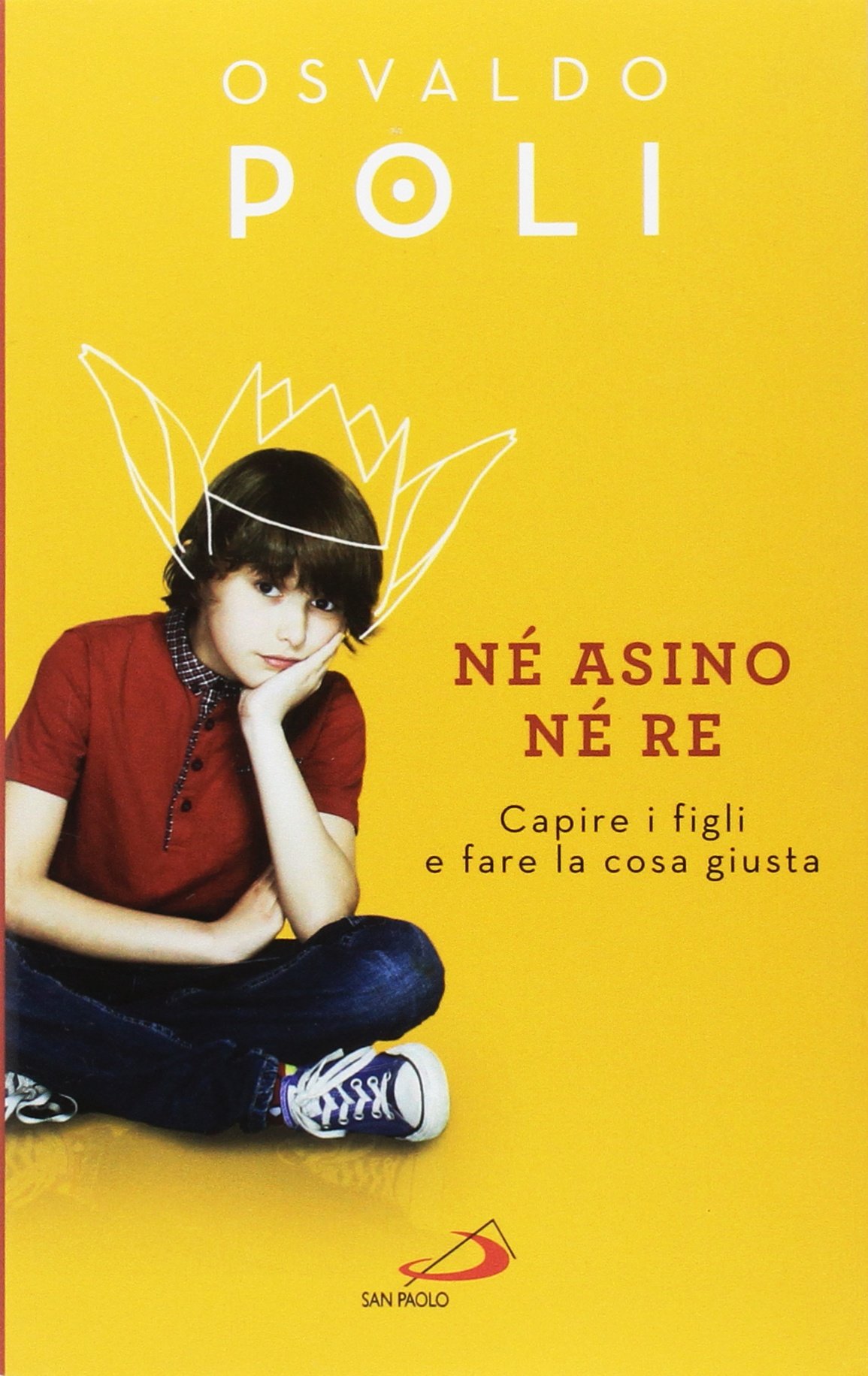 Né asino né re. Capire i figli fare la cosa giusta