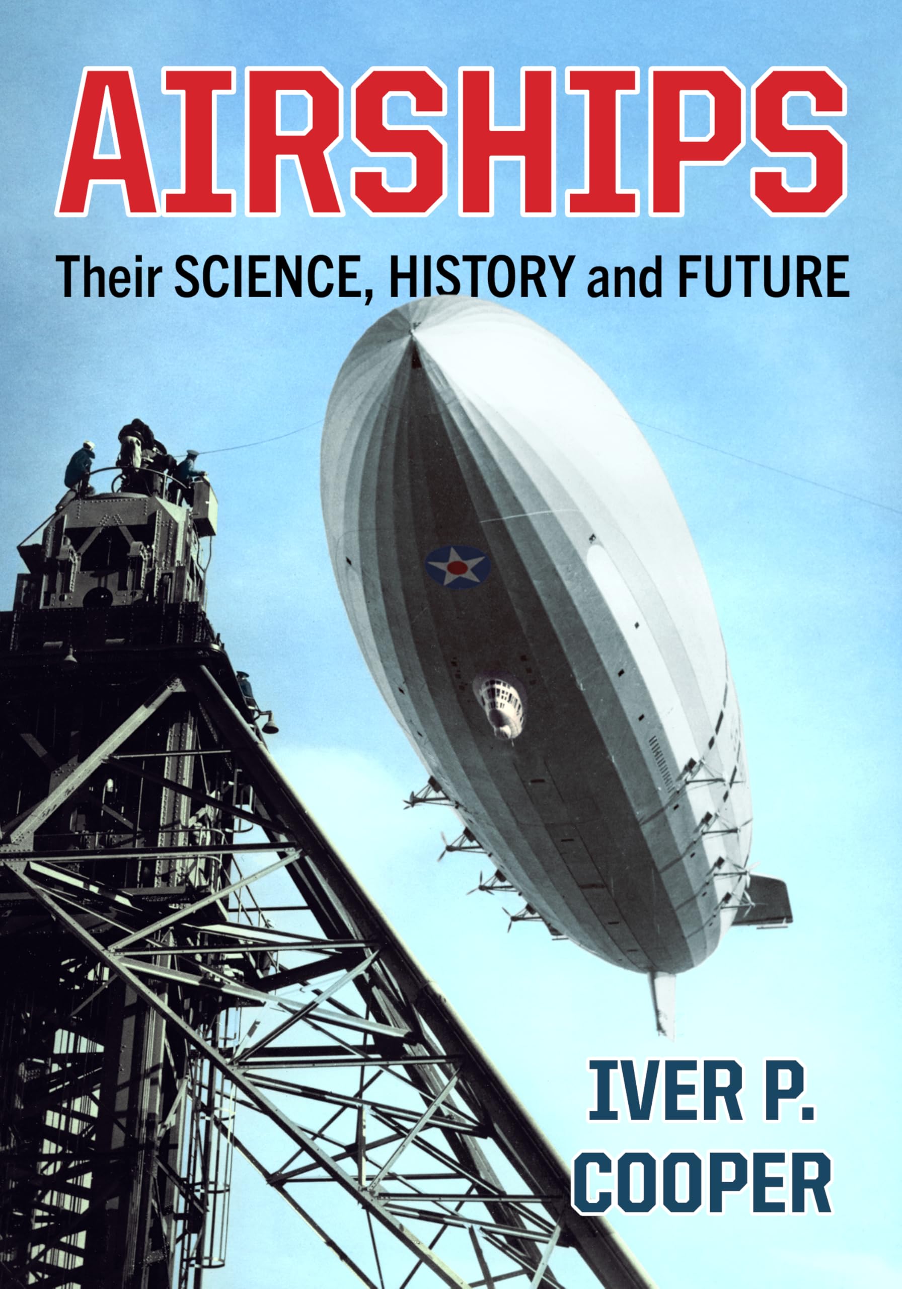 Airships: Their Science, History and Future