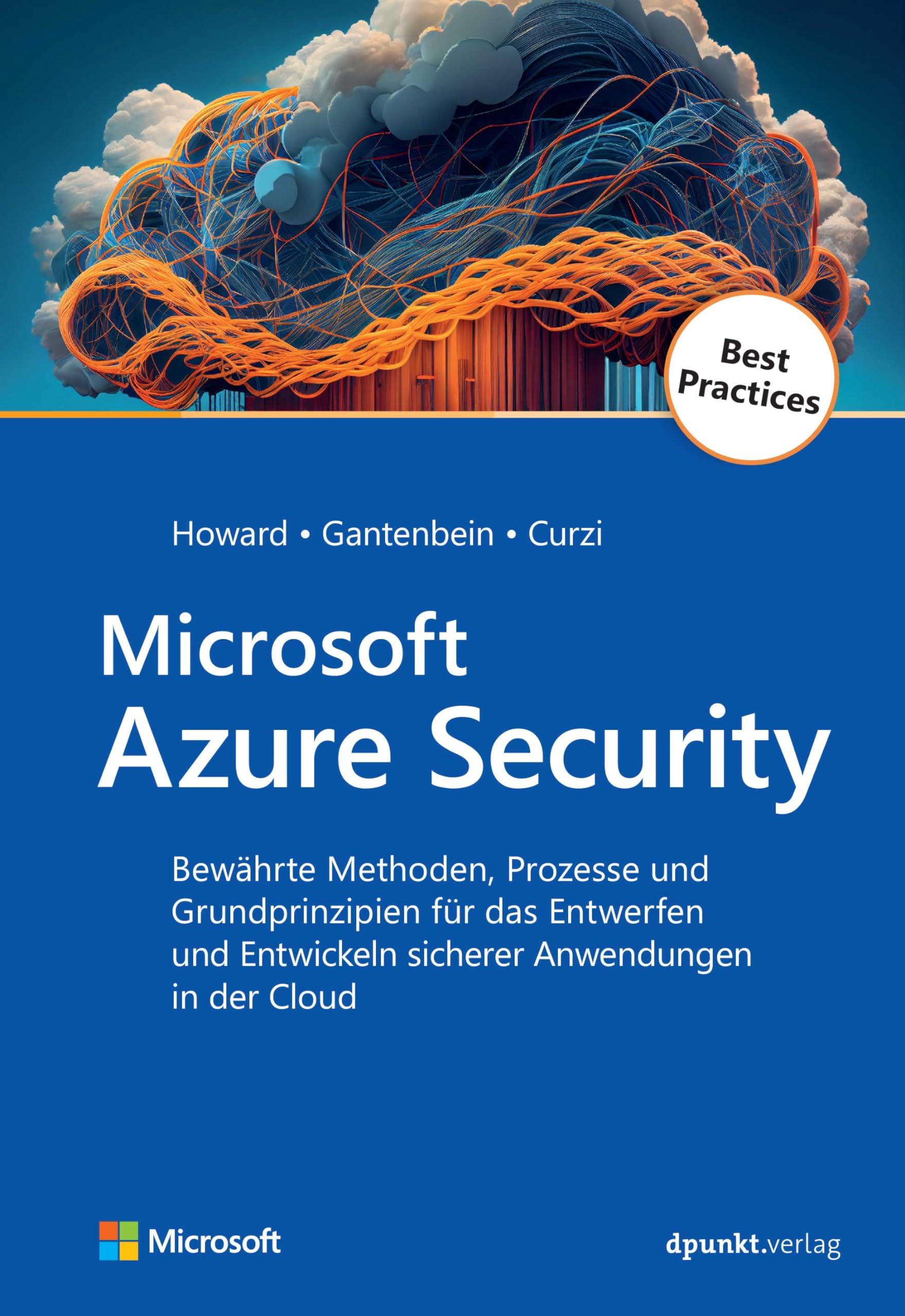 Microsoft Azure Security: Bewährte Methoden, Prozesse und Grundprinzipien für das Entwerfen und Entwickeln sicherer Anwendungen in der Cloud (Microsoft Press)