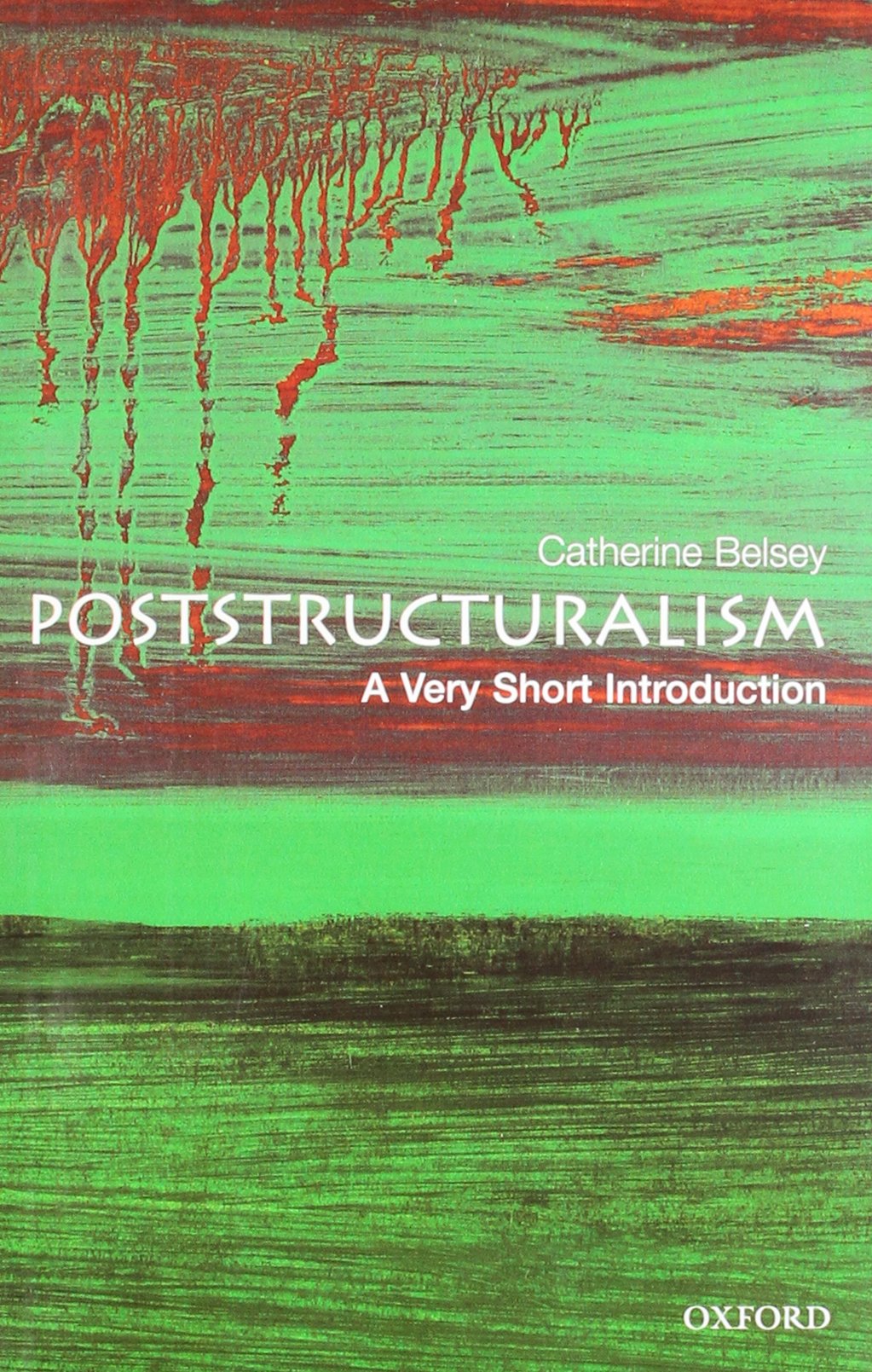 Poststructuralism: A Very Short Introduction: 73 (Very Short Introductions) Paperback – 22 Aug. 2002