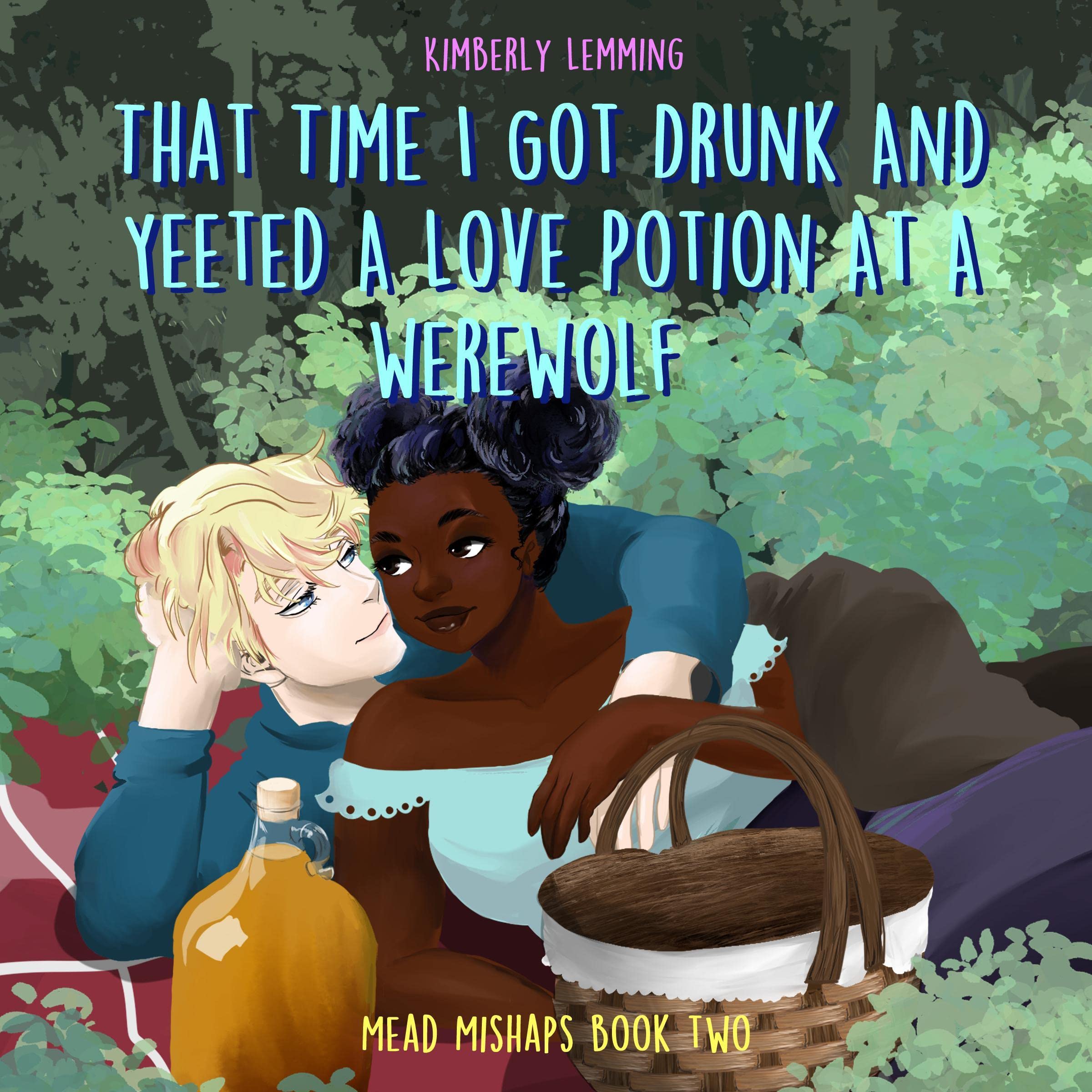 Cover art for That Time I Got Drunk and Yeeted a Love Potion at a Werewolf