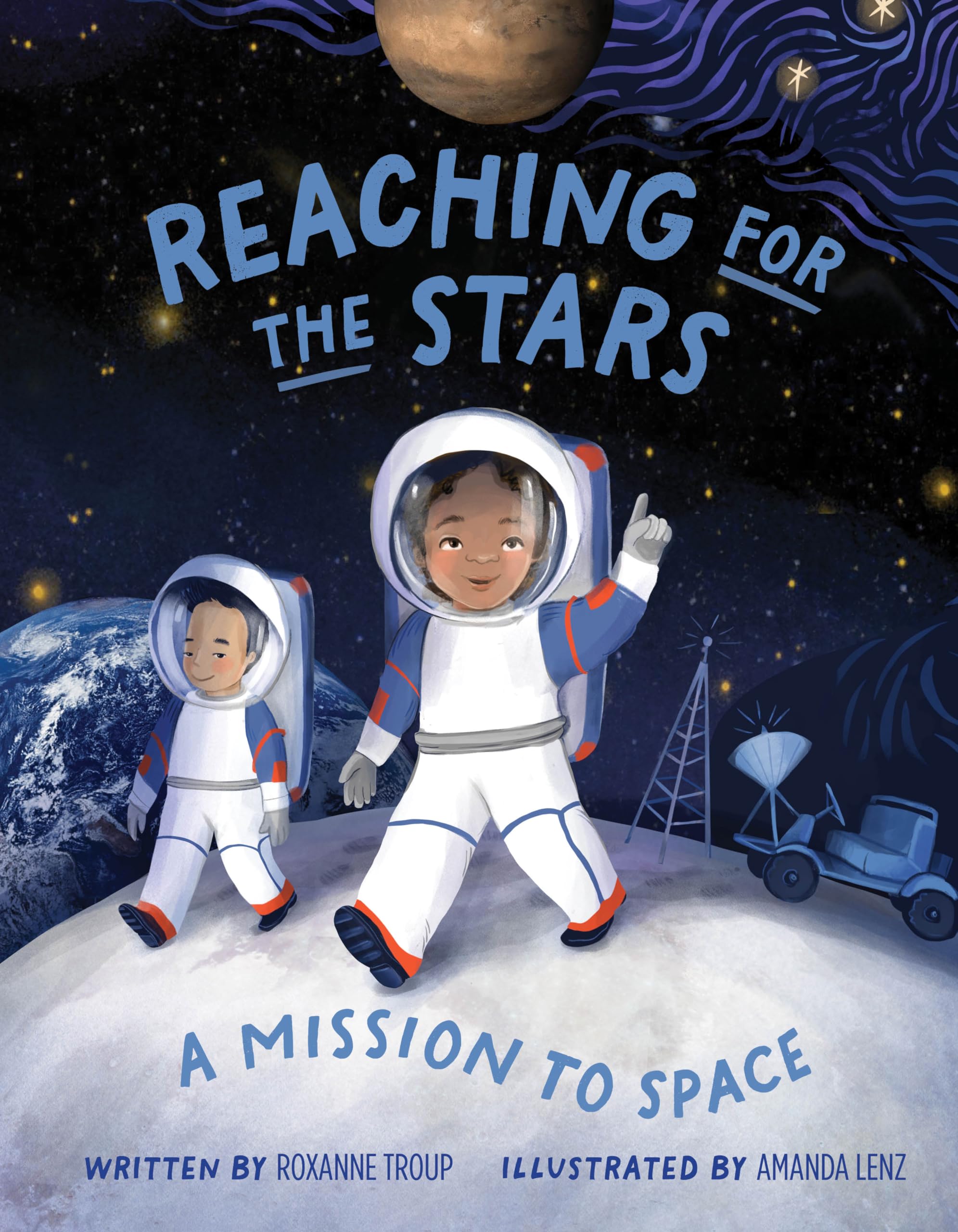 Reaching for the Stars A Mission to Space by Roxanne Troup (Hardback Book)