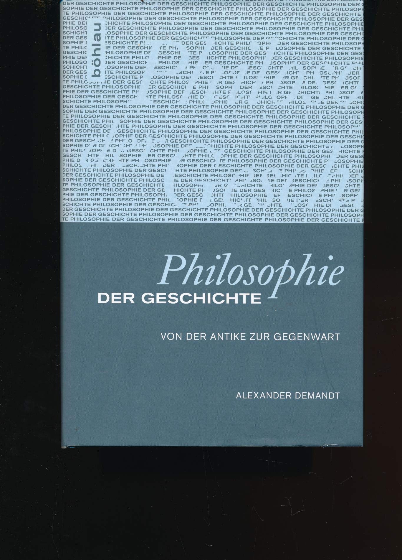 Philosophie der Geschichte: Von der Antike zur Gegenwart