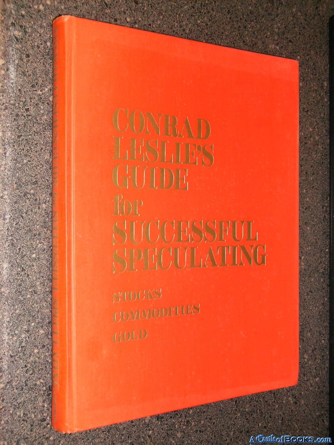 Guide for successful speculating stocks, commodities, gold Leslie