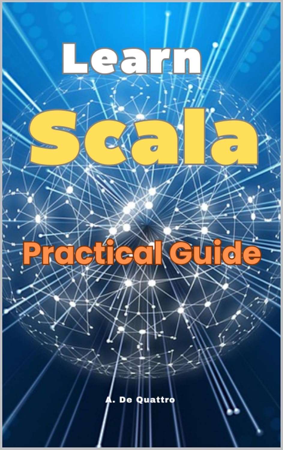 Learn Scala : Learn Scala latest version (Italian Edition) , De Quattro ...